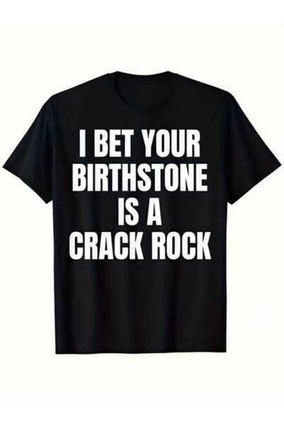 23ERVA Funny Joke, Women's I Bet Your Birthstone Is A Crack Rock, Pure Cotton...