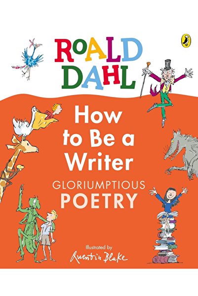 PUFFIN Roald Dahl How to Be a Writer: Gloriumptious Poetry