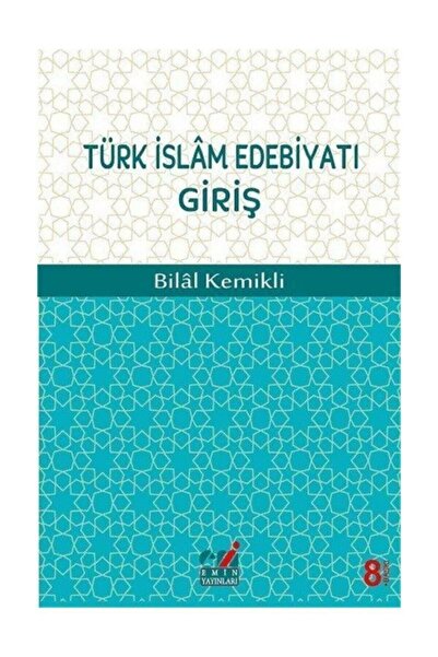 Türk Islam Edebiyatı - Giriş - Bilal Kemikli