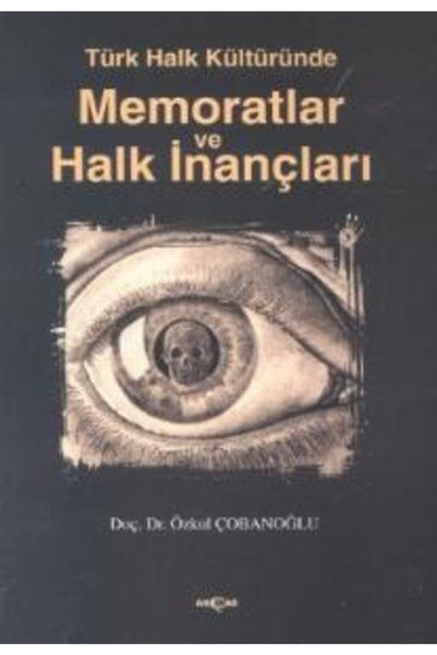 Türk Halk Kültüründe Memoratlar Ve Halk Inançları