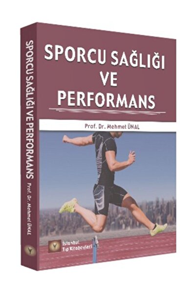 İstanbul Tıp Kitabevi Sporcu Sağlığı Ve Performans - Mehmet Ünal