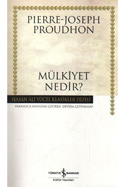 TÜRKİYE İŞ BANKASI KÜLTÜR YAYINLARI Mülkiyet Nedir(K.Kapak) PIERRE-JOSEPH PRO...