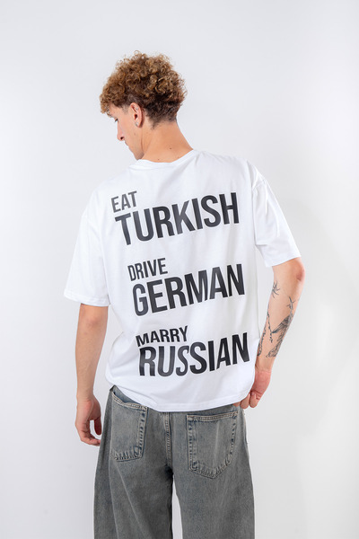 Sekizbiraltı Eat Turkish Drive German Marry Russian White Oversize Unisex T-S...