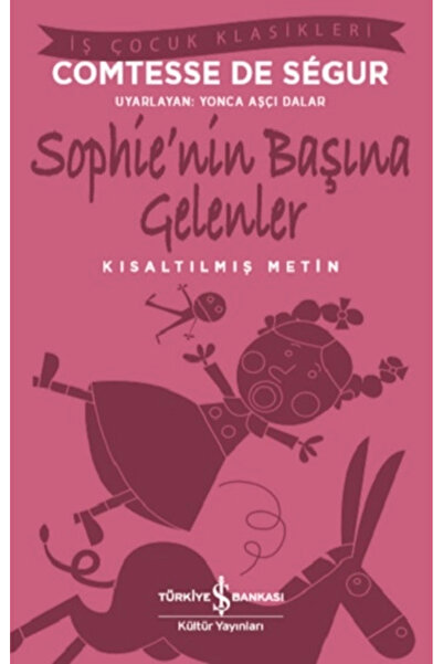 TÜRKİYE İŞ BANKASI KÜLTÜR YAYINLARI Sophie Nin Başına Gelenler (kısaltılmış M...