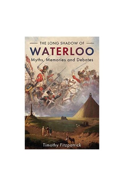 Casemate Publishers The Long Shadow of Waterloo