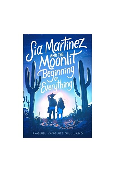 Simon and Schuster Sia Martinez and the Moonlit Beginning of Everything