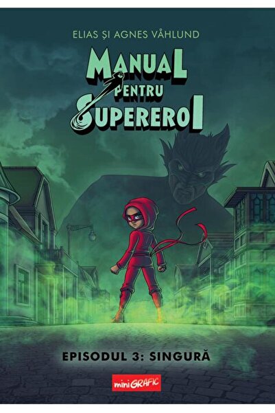 Minigrafic Manual pentru Supereroi 3: Singură