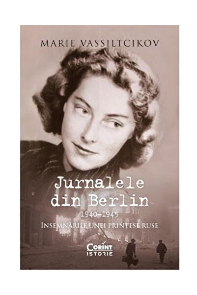 Editura Corint Jurnalele din Berlin, 1940â1945. Insemnarile