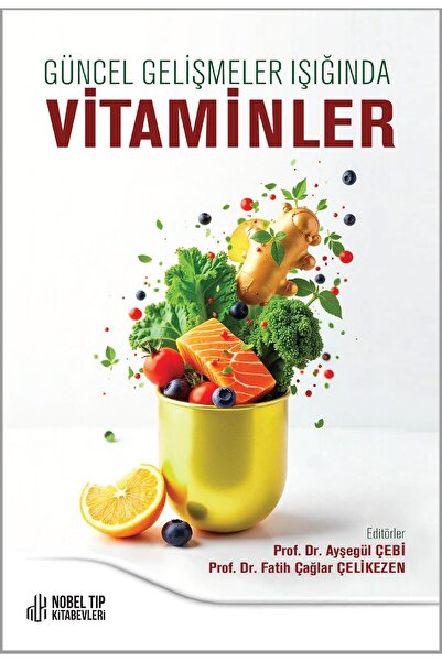 Nobel Tıp Kitabevleri Güncel Gelişmeler Işığında Vitaminler