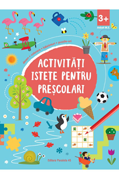 Paralela 45 Activități inteligente pentru preșcolari de la 3 ani în sus