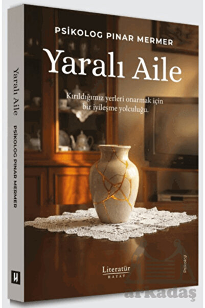 Literatür Hayat Yaralı Aile