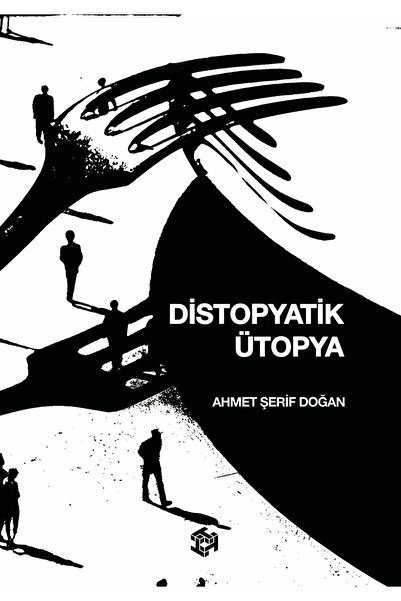 Anonim Yayıncılık DİSTOPYATİK ÜTOPYA - ŞİİR KİTABI