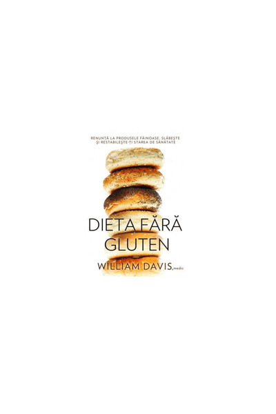 Adevar Divin The gluten-free diet - William Davis