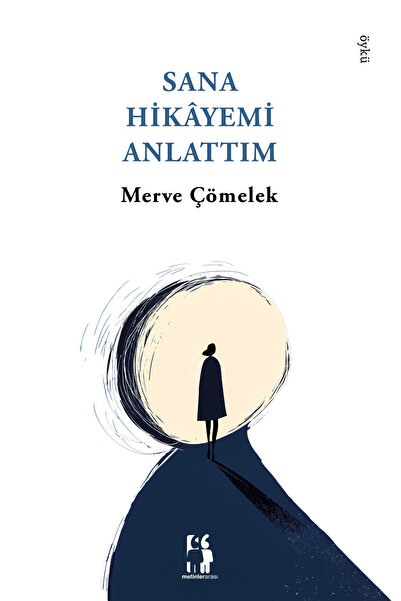 Metinlerarası Kitap Sana Hikayemi Anlattım - Merve Çömelek