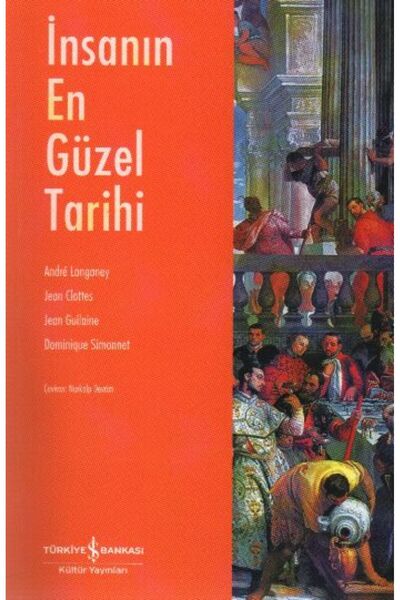TÜRKİYE İŞ BANKASI KÜLTÜR YAYINLARI İnsanın En Güzel Tarihi