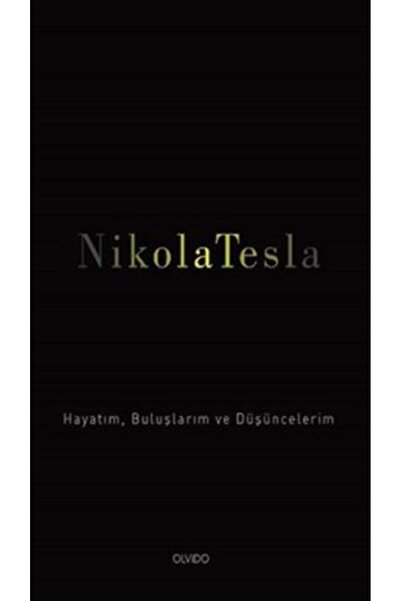 Olvido Kitap Nikola Tesla: Hayatım, Buluşlarım ve Düşüncelerim