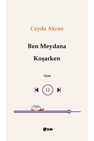 Şule Yayınları Ben Meydana Koşarken