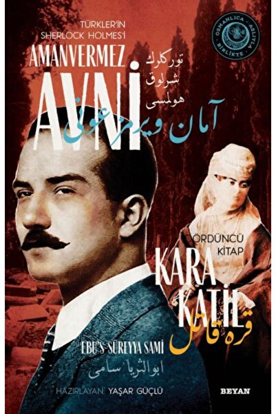 Beyan Yayınları Kara Katil - Türkler'in Sherlock Holmes'i Amanvermez Avni Dör...