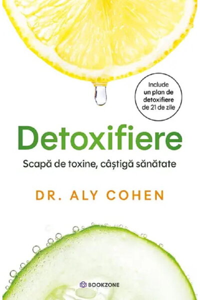 Editura Bookzone Detoxifiere. Scapa de toxine, castiga sanatate