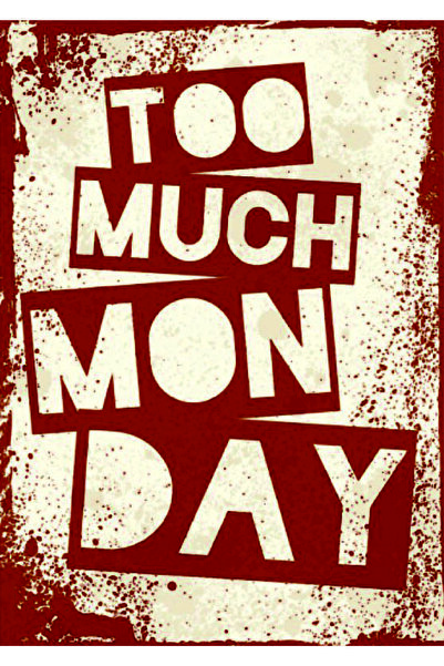 Lucena Too Much Monday Tablou decorativ din lemn MDF, cu text, pentru perete,...