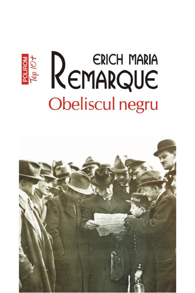 Editura Polirom The Black Obelisk Top 10+ No. 686, Erich Maria Remarque - Pol...