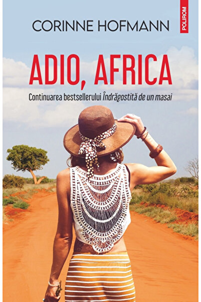 Editura Polirom Goodbye, Africa, Corinne Hofmann - Polirom Publishing