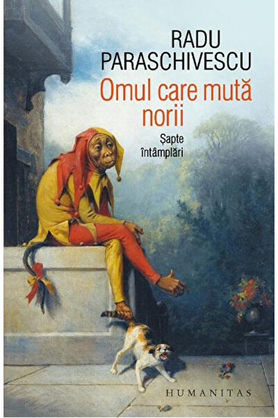 Editura Humanitas Omul care muta norii. Sapte intamplari, Radu Paras