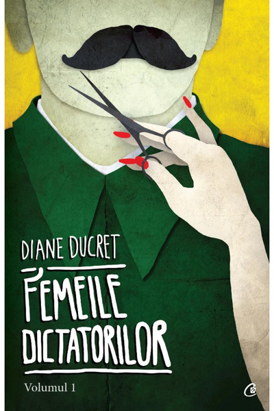 Editura Curtea Veche The Wives of Dictators Vol. I, Diane Ducret - Curtea Vec...