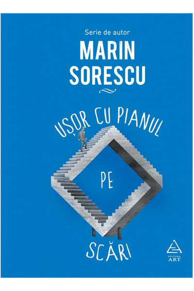 Editura Art Easy with the Piano on the Stairs, Marin Sorescu - Art Publishing...