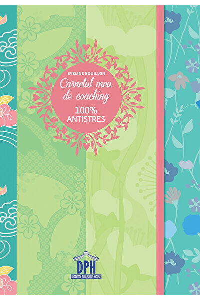 Editura DPH My Coaching Notebook 100% Antistress, Eveline Bouillon - DPH Publ...