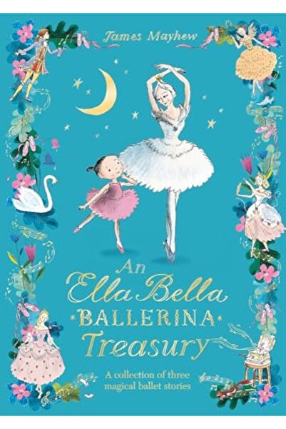 Orchard Books The Ella Bella Ballerina Treasury: Three magical stories in one!