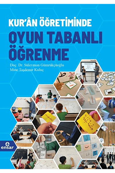 Ensar Neşriyat Kur'an Öğretiminde Oyun Tabanlı Öğrenme / Süleyman Gümrükçüoğl...