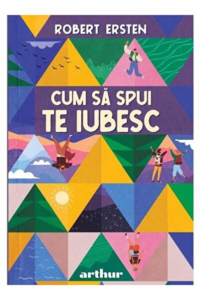 Editura Arthur Cum sa spui te iubesc, Robert Ersten