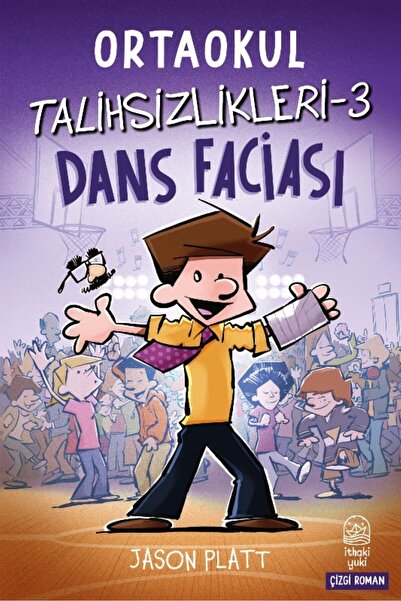 İthaki Yayınları Ortaokul Talihsizlikleri 3 - Dans Faciası / Jason Platt / / ...