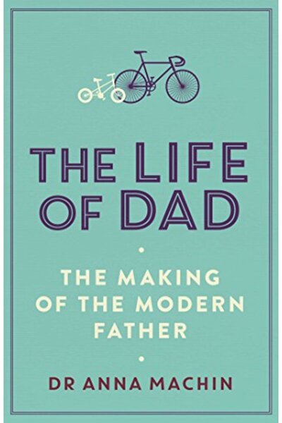 Gallery Books The Life Of Dad The Making Of A Modern Father