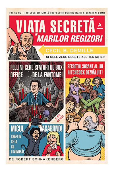 Editura Art The Secret Life of Great Directors, Robert Schnakenberg - Art Pub...
