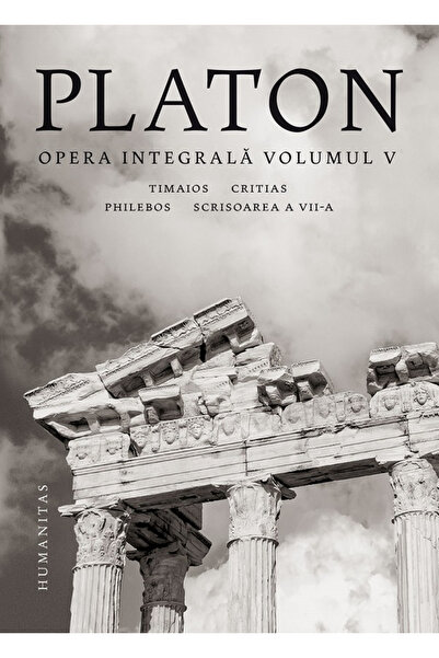 Editura Humanitas Operele complete. Volumul V, Platon - Editura Humanitas