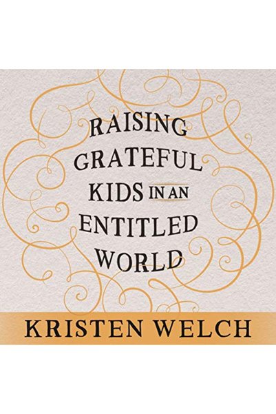 Harper Collins Raising Grateful Kids In An Entitled World How One Family Lear...