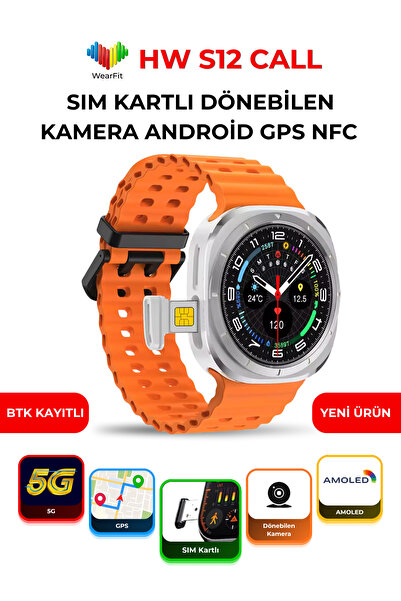 wearfit HW S12 Call Akıllı Saat 4G SIM Kartlı AMOLED Ekran Çift Kameralı GPS ...