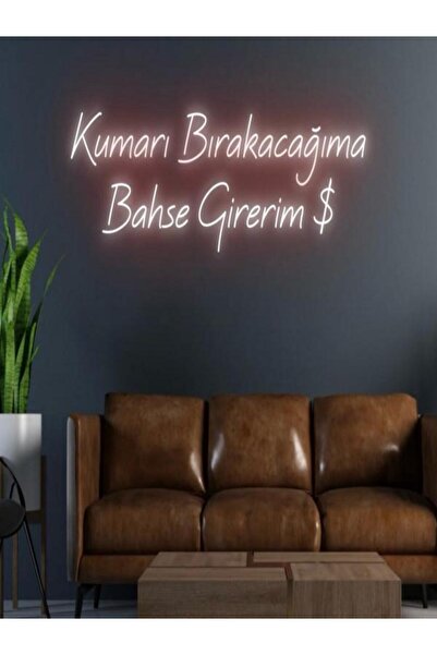 NEON TABELACIM Kumarı Bırakacağıma Bahse Girerim $ Yazılı Neon Tabela