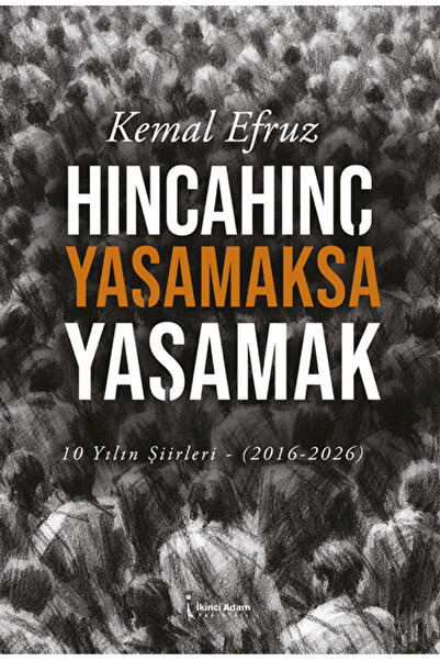İkinci Adam Yayınları Hıncahınç Yaşamaksa Yaşamak / Kemal Erfuz / / 978625879...