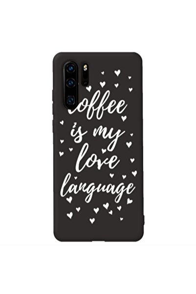 Other Huawei P30 Pro Coffe is my love language Black Colored Silicone TPU Θήκη
