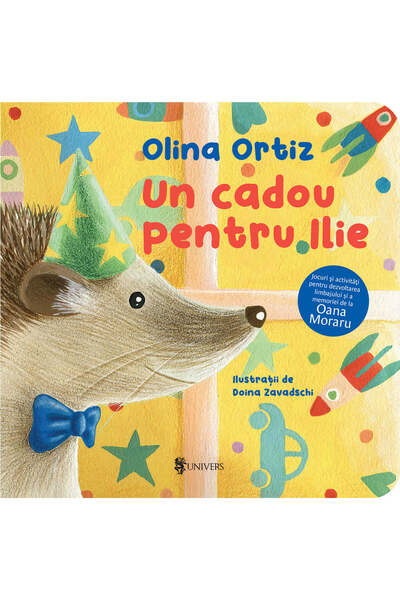 UNIVERS Carte pentru copii - Un cadou pentru Ilie, Olina Ortiz