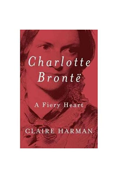 Knopf Charlotte Bronte : A Fiery Heart