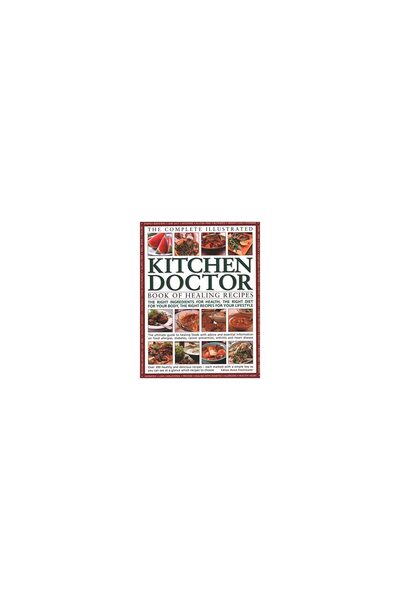 Anness Publishing Doctorul de bucătărie: Ediția completă ilustrată