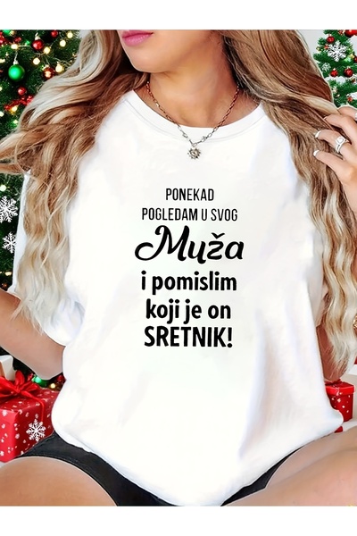 212Wear Women'S T-Shirt, "PONEKAD POGLEDAM U SVOG Mu?A I Pomislim Koji Je on ...