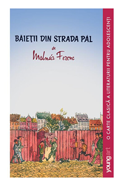 Editura Art The Boys from Pal Street, Ferenc Molnár - Art Publishing House