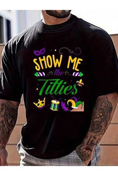 9TAY تي شيرت قطني 100% بطباعة "Show Me The Tittiess" هدية مضحكة لمهرجان ماردي...