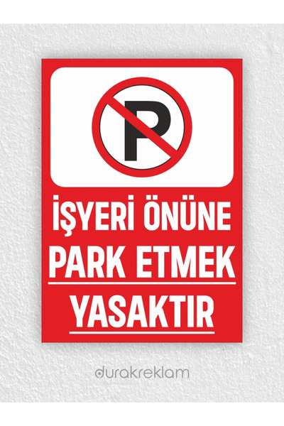 DURAK REKLAM No Parking Sign in Front of the Workplace A2 40X60 cm