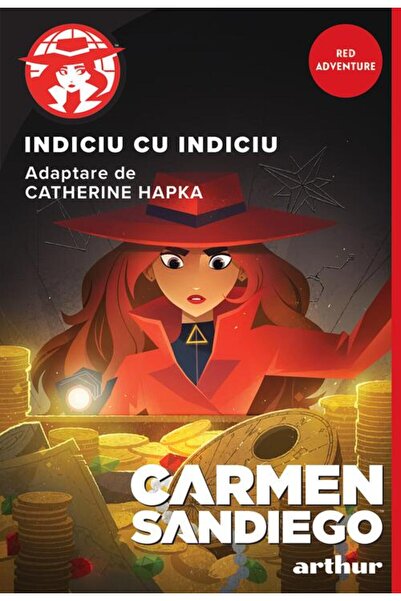 Editura Arthur Carmen Sandiego. Indiciu cu indiciu - Catherine Hapka (adaptare)
